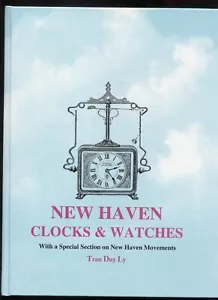New Haven Clocks and Watches - With a Special Section on New Haven Movements... - Foto 1 di 1
