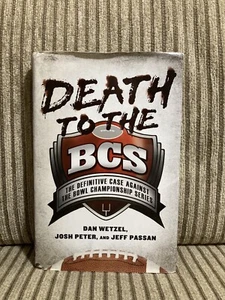 Death to the BCS: The Definitive Case Against the Bowl Championship Series Wetze - Foto 1 di 2
