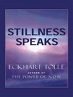 Stillness Speaks [Christian Softcover Originals] - Tolle, Eckhart - Good