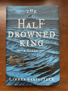 Half-Drowned King : A Novel by Linnea Hartsuyker (2017, Hardcover) - Bild 1 von 2