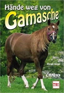 Hände weg von Gamasche Margot Berger Pferdefreunde Roman Pferderomann Reiten NEU - Imagen 1 de 1