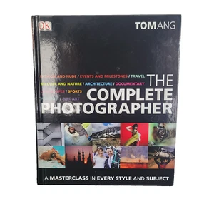 The Complete Photographer by Tom Ang Book A Masterclass In Every Style & Subject - Foto 1 di 2
