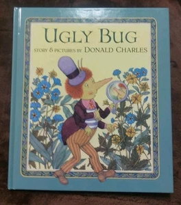 UGLY BUG By Donald Charles Hardcover VGC 1994 kids Story Read Bed Time Free-S - Picture 1 of 7
