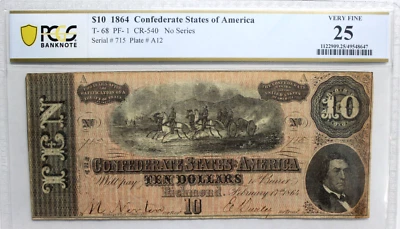 T-68 $10 1864 CONFEDERATE CURRENCY CSA PCGS  25 PF-1 RARITY 2 LOW SERIAL "715" - Image 1 of 4