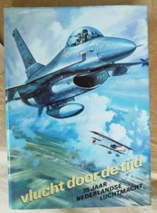 Vlucht door de tijd 75 jaar nederlandse luchtmacht A P De JONG 1988 - Picture 1 of 7
