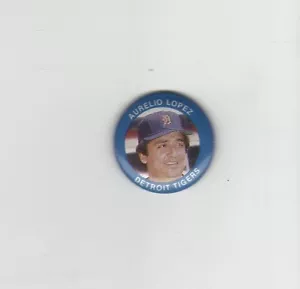 MLB FUN FOODS 1984 BASEBALL AURELIO LOPEZ PINBACK BUTTON DETROIT TIGERS - Picture 1 of 1