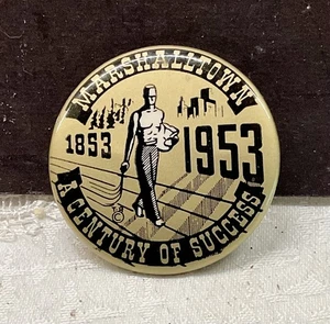 1853-1953 Marshalltown Iowa A Century Of Success Pinback Button - Picture 1 of 4