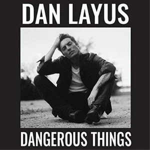 Dan Layus Dangerous Things (CD) Album - Bild 1 von 1