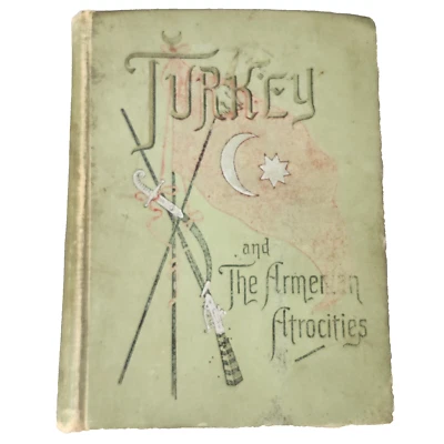 Turkey and the Armenian Atrocities Rev. Edwin Munsell Bliss 1896 - Image 1 of 4
