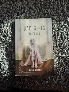 Bad Girls Don't Die Series : Bad Girls Don't Die by Katie Alender (2010, TPB) - Picture 1 of 6