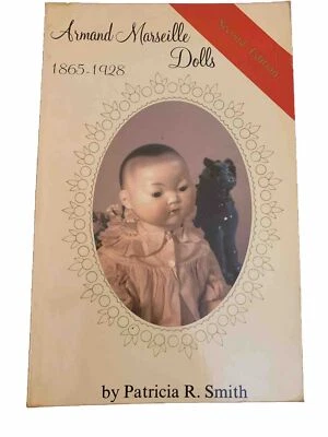 Armand Marseille Dolls 1865-1928 Patricia R Smith Second Edition Paperback Foto 1 de 4