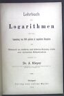 Lehrbuch der Logarithmen nebst einer Sammlung von 1996 gelösten & ungelösten Bei