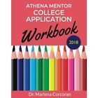 Athena Mentor College Application Workbook 2018 - Paperback NEW Corcoran, Dr Ma