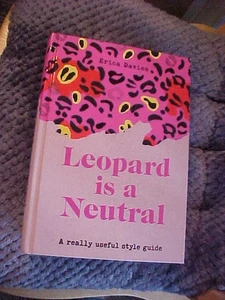 Leopard Is Neutral : A Really Useful Style Guide by Erica Davies (2021 HC) - Imagen 1 de 1