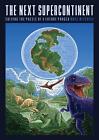 The Next Supercontinent: Solving the Puzzle of a Future Pangea by Ross Mitchell 
