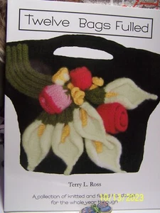 Twelve Bags Fulled by Terry Ross ~ Knitting & Felting Pattern Book Only - Imagen 1 de 2