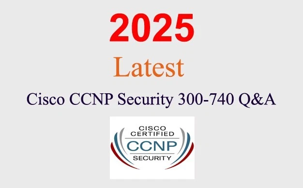 Cisco CCNP Security 300-740 Q&A GUARANTEED (1 month update) - Image 1 of 1