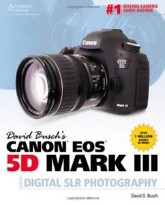Przewodniki po fotografii cyfrowej Davida Buscha: Canon EOS 5D Mark III Davida Buscha...
