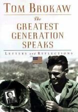 The Greatest Generation Speaks : Letters and Reflections by Tom Brokaw (1999,...