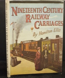 * Superb Copy * H Ellis Nineteenth Century Railway Carriages 1st Edn in D/J 1949 - Foto 1 di 11