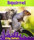 Squirrel: City Safari, Isabel Thomas