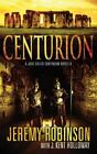 Centurion by Robinson, Jeremy; Holloway, J. Kent