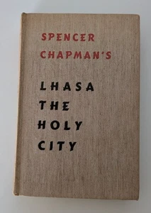 History, Lhasa, The Holy City by E Spencer Chapman 1940 1st Edition Tibet - Picture 1 of 14