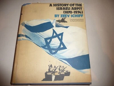 A HISTORY OF THE ISRAELI ARMY (1870-1974)-Zeev Schiff-1974 HC DJ - Free Shipping - Image 1 of 4