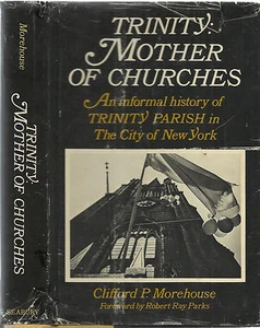 AN INFORMAL HISTORY OF TRINITY PARISH IN NEW YORK BY MOREHOUSE, 1ST ED, 1973,D/J - Bild 1 von 1