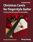 Christmas Carols For Fingerstyle Guitar By Doug Young: New