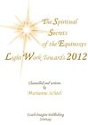 The Spiritual Secrets Of The Equinoxes: Light Work Towards By Marianne Scheel