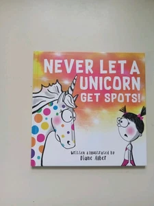 Never Let a Unicorn Get Spots! by Diane Alber (2019, Hardcover) - Picture 1 of 18