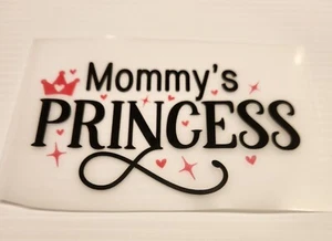 Super Cute Mommy's Princess- DTF Heat Transfer - 6 inch Ready To Press - Picture 1 of 3