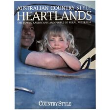 Australian Country Style: Heartlands (Landscapes, Book, Regional Australia)
