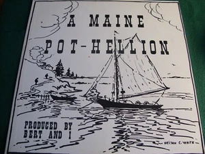 A MAINE POT-HELLION / BY BERT & I /# ELP 302 - Picture 1 of 3