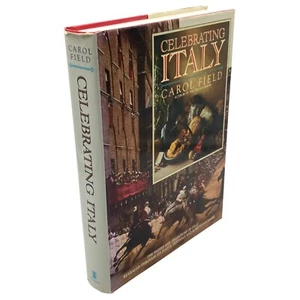 CELEBRATING ITALY Carol Field 1990 HC DJ 1st Edition Cookbook Tastes Traditions - Picture 1 of 21