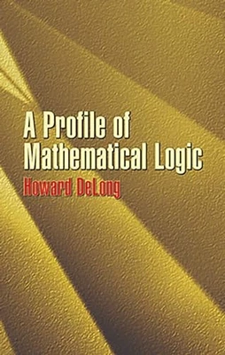 A Profile of Mathematical Logic (Dov..., Delong, Howard - Image 1 of 2