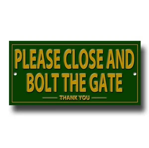 PLEASE CLOSE AND BOLT THE GATE THANK YOU METAL SIGN.INSTRUCTIONAL SIGN GREEN - Picture 1 of 1