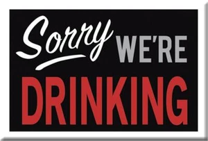NUEVO 2" x 3" Divertido Alcohol SORRY WE'RE DRINK Cerrado Parodia Refrigerador Imán - Imagen 1 de 1