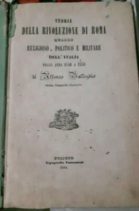 Balleydier STORIA DELLA RIVOLUZIONE DI ROMA NEGLI ANNI 1846 A 1850 1° ed. 1854 - Foto 1 di 1