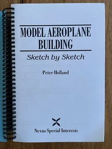 Model Aeroplane Building: Sketch by Sketch By Peter Holland spiral bound - Picture 1 of 4