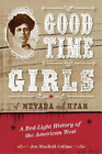 Jan Mackell Collins Good Time Girls Of Nevada And Utah (Taschenbuch)