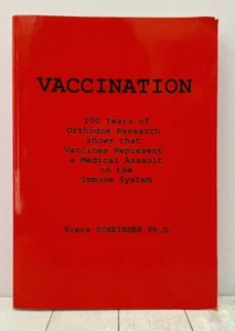 Vaccination 100 Years of Orthodox Research, Vaccine Safety, Scheibner, 1993, PB - Imagen 1 de 8