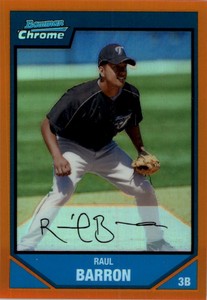 2007 Bowman Chrome Prospects Orange Refractors #BC127 Raul Barron /25