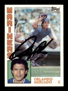 1984 Topps #314 Orlando Mercado AUTOGRAPHED!!! RC Rookie Mariners 236026