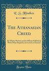 The Athanasian Creed By Whom Written and by Whom P