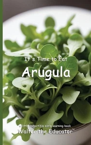 It's Time to Eat Arugula by Time to Eat Book Series Paperback Book - Picture 1 of 1