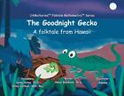The Goodnight Gecko: A folktale from Hawaii by Dr Helen Bradford (English) Paper