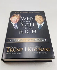 WHY WE WANT YOU TO BE RICH Donald J. Trump +Robert T. Kiyosaki HCDJ 2006 1st Ed. - Picture 1 of 7