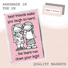 BEST FRIENDS MAKE YOU LAUGH SO HARD... ✳ LARGE MAGNET ✳ FUNNY FRIENDSHIP GIFT